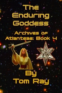  Tom Ray - The Enduring Goddess - Archives of Atlanteas, #4.