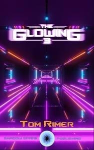  Tom Rimer - The Glowing: 3 - The Glowing, #3.