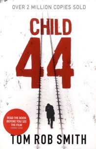 Tom Rob Smith - Child 44.