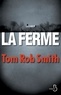 Tom Rob Smith - La ferme.