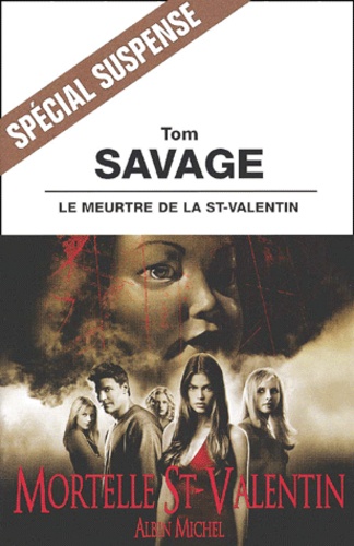 Tom Savage - Le Meurtre De La Saint-Valentin.