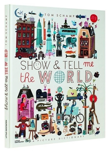 Tom Schamp - Show & Tell me the World - A Picture Dictionary.