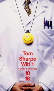 Tom Sharpe - Wilt Tome 1 : Comment se sortir d'une poupée gonflable et de beaucoup d'autres ennuis encore.