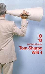 Tom Sharpe - Wilt Tome 4 : Comment échapper à sa femme et ses quadruplés en épousant une théorie marxiste.