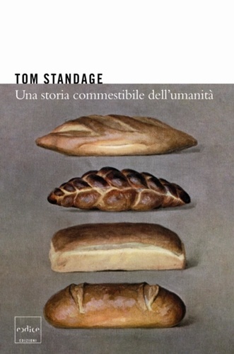 Tom Standage et Bourlot S. - Una storia commestibile dell'umanità.