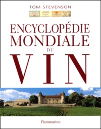 Tom Stevenson - Encyclopédie mondiale du vin.