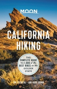 Tom Stienstra et Ann Marie Brown - Moon California Hiking - The Complete Guide to 1,000 of the Best Hikes in the Golden State.