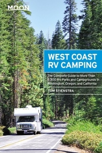 Tom Stienstra - Moon West Coast RV Camping - The Complete Guide to More Than 2,300 RV Parks and Campgrounds in Washington, Oregon, and California.