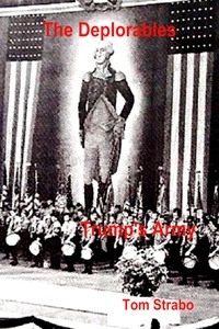 Téléchargez les meilleurs livres gratuitement The Deplorables: Trump's Army - The Trump Series, #5 (Litterature Francaise)