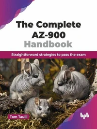 The Complete AZ-900 Handbook: Straightforward Strategies to Pass the Exam