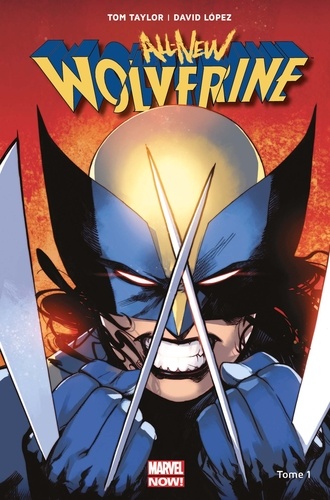 Tom Taylor et David Lopez - All-New Wolverine Tome 1 : Les quatre soeurs.