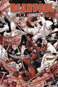 Tom Taylor et Phil Noto - Deadpool  : Black White & Blood.