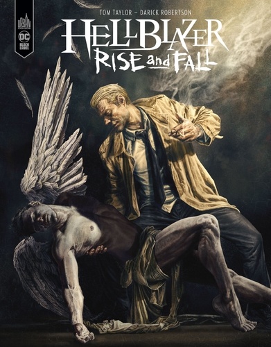 Tom Taylor et Darick Robertson - Hellblazer Rise & Fall.