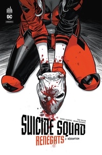Tom Taylor et Bruno Redondon - Suicide Squad - Renégats - Tome 2 - Rédemption.
