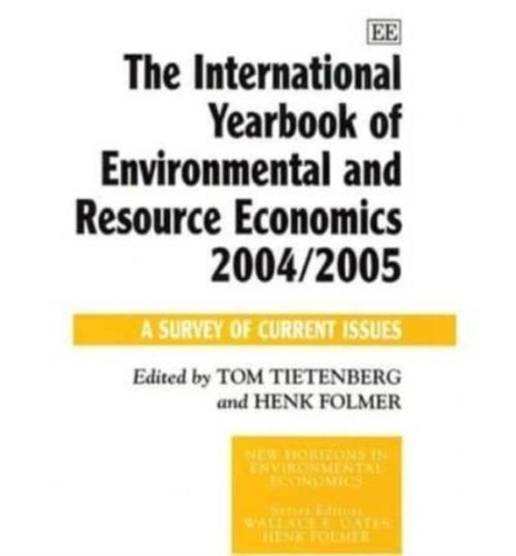 Tom Tietenberg et Henk Folmer - The International Yearbook of Environmental and Resource Economics 2004/2005 : a survey of current issues - A Survey of Current Issues.