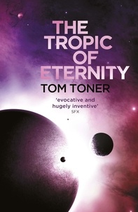 Tom Toner - The Tropic of Eternity.