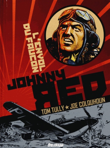 Tom Tully et Joe Colquhoun - Johnny Red Tome 1 : L'envol du faucon.
