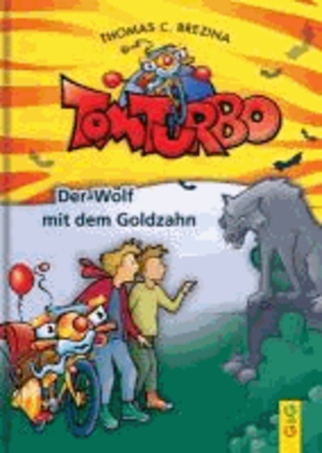 Tom Turbo: Der Wolf mit dem Goldzahn.
