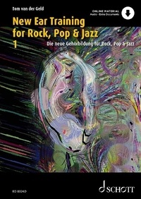 Tom van der Geld - New Ear Training for Rock, Pop & Jazz - A Complete Course for the Jazz, Rock &amp; Pop Musician.