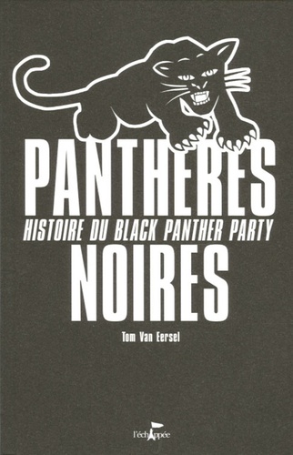 Tom Van Eersel - Panthères noires - Histoire du Black Panther Party.