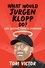 What Would Jurgen Klopp Do?. Life Lessons from a Champion