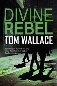  Tom Wallace - Divine Rebel.