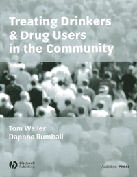 Treating Drinkers & Drug Users in the Community