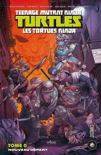 Tom Waltz et Mateus Santolouco - Nouveau Départ - Les Tortues Ninja - TMNT, T0.