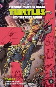 Tom Waltz et Mateus Santolouco - Vengeance - Seconde partie - Les Tortues Ninja - TMNT, T9.