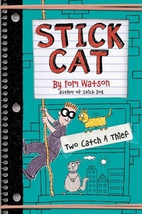 Tom Watson - Stick Cat: Two Catch a Thief.