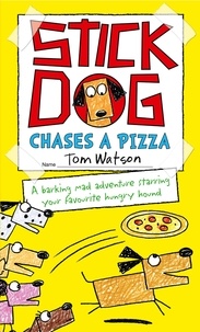 Tom Watson - Stick Dog Chases a Pizza.