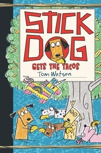 Tom Watson - Stick Dog Gets the Tacos.