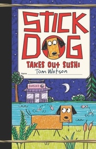 Tom Watson - Stick Dog Takes Out Sushi.