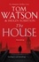 The House. The most utterly gripping, must-read political thriller of the twenty-first century