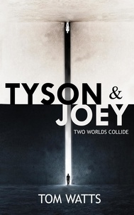  Tom Watts - Tyson &amp; Joey: Two Worlds Collide.