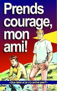 Tom Wells - Prends courage, mon ami! - Que faire si je n'y arrive pas?.