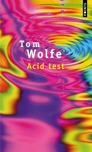 Tom Wolfe - Acid test - Chronique.