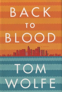 Tom Wolfe - Back to Blood.