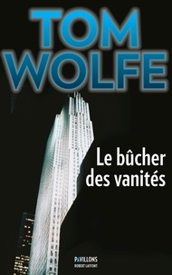 Tom Wolfe - Le bûcher des vanités.