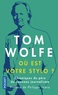 Tom Wolfe - Où est votre stylo ? - Chroniques d'Amérique et d'ailleurs.