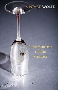 Tom Wolfe - The Bonfire of the Vanities.