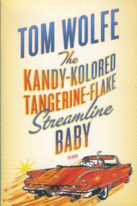 Tom Wolfe - The Kandy-Kolored Tangerine-Flake Streamline Baby.