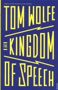 Tom Wolfe - The Kingdom of Speech.