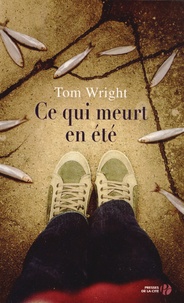 Tom Wright - Ce que meurt en été.