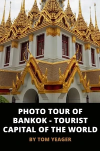 Photo Tour of Bangkok - Tourist Capital of the World