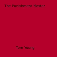 Tom Young - The Punishment Master.