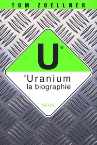 Uranium : la biographie
