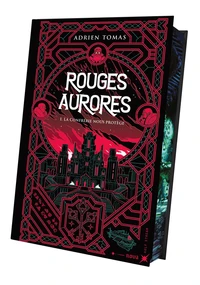 Rouges Aurores, tome 1 - La Confrérie nous protège - Tome 1 La Confrérie nous protège