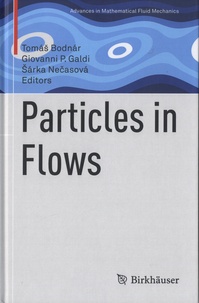 Tomas Bodnar et Giovanni P Galdi - Particles in Flows.