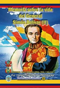 Memoria sobre la vida del general Simón Bolívar (II)